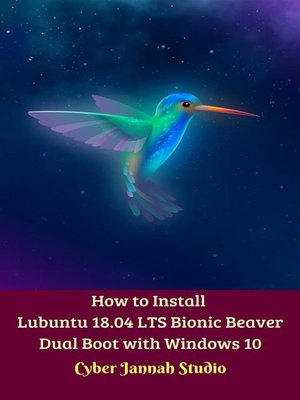 cover image of How to Install Lubuntu 18.04 LTS Bionic Beaver Dual Boot with Windows 10